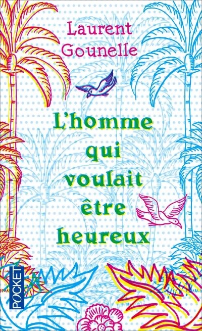 L'homme qui voulait être heureux - Laurent Gounelle - Livre
