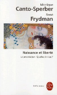 Naissances et liberté - René Frydman ; Monique Canto-Sperber -  Le Livre de Poche - Livre