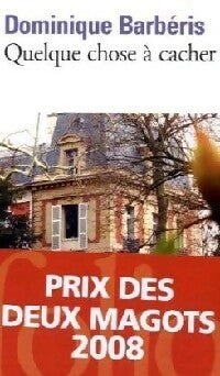Livrenpoche : Quelque chose à cacher - Dominique Barbéris - Livre