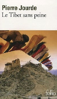 Livrenpoche : Le Tibet sans peine - Pierre Jourde - Livre