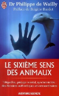 Livrenpoche : Le sixième sens des animaux - Philippe De Wailly - Livre