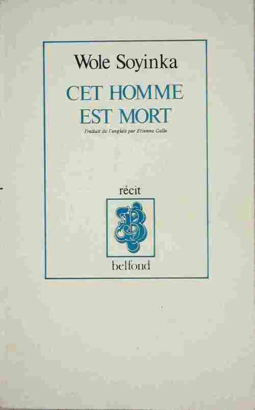 Cet homme est mort - Wole Soyinka - Livre