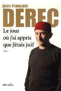 Le jour où j'ai appris que j'étais juif - Jean-François Derec -  Denoel GF - Livre