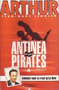 Antinea et les pirates - Arthur -  Michel Lafon GF - Livre
