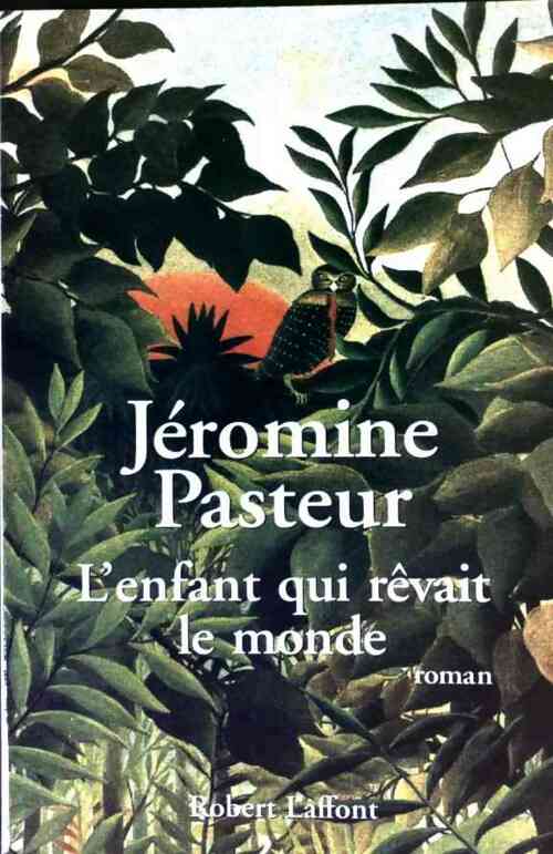 Livrenpoche : L'enfant qui rêvait le monde - Jéromine Pasteur - Livre