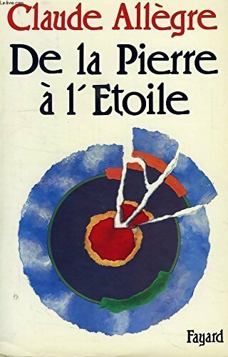 Livrenpoche : De la pierre à l'étoile - Claude Allègre - Livre