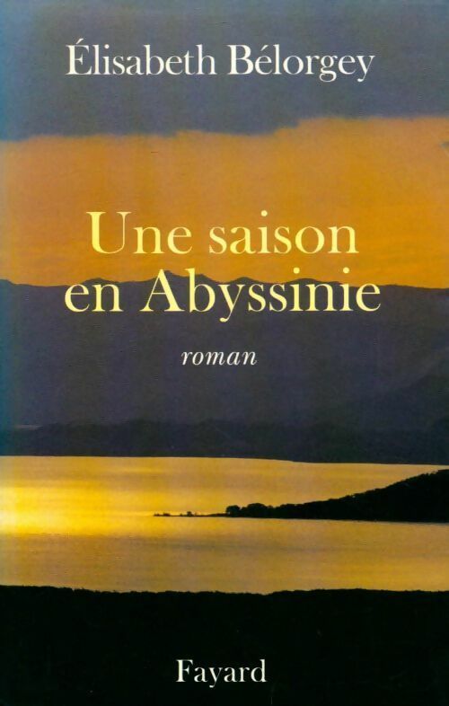 Livrenpoche : Une saison en Abyssinie - Elisabeth Belorgey - Livre