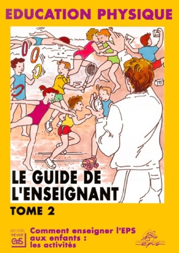 Livrenpoche : Education Physique. Le guide de l'enseignant Tome II - Inconnu - Livre