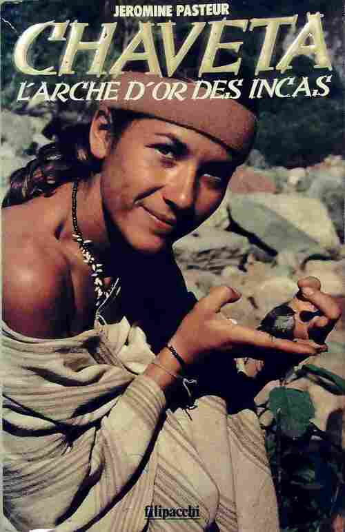 Livrenpoche : Chaveta. L'arche d'or des Incas - Jéromine Pasteur - Livre