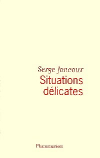 Livrenpoche : Situations délicates - Serge Joncour - Livre