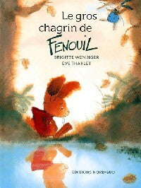 Livrenpoche : Le gros chagrin de Fenouil - Brigitte Weninger, Eve Tharlet - Livre
