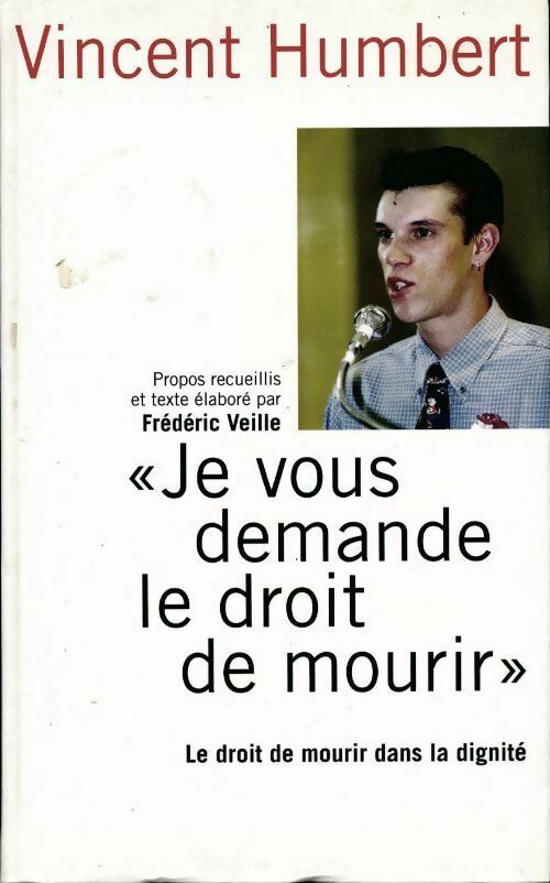 Livrenpoche : Je vous demande le droit de mourir - Vincent Humbert - Livre