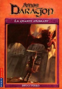 Livrenpoche : Amos Daragon Tome X : La grande croisade - Bryan Perro - Livre