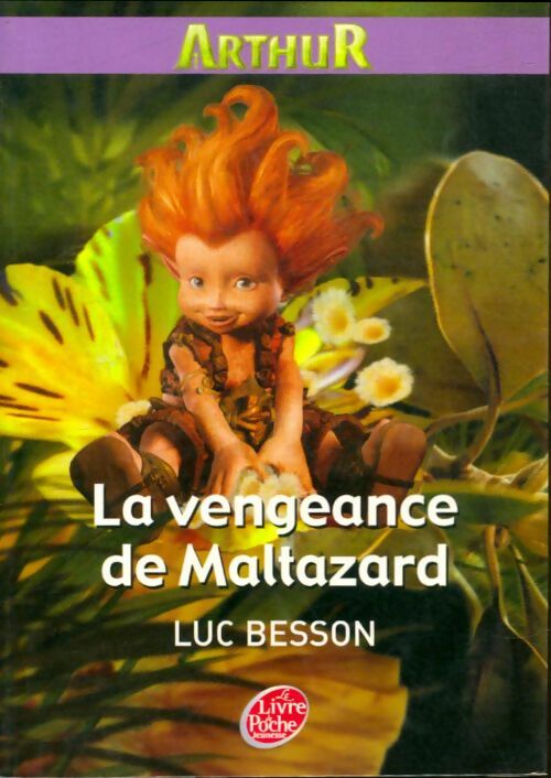 Livrenpoche : Arthur et les minimoys Tome III : La vengeance de Maltazard - Luc Besson - Livre