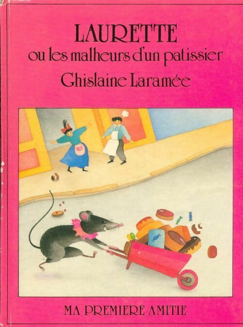 Laurette - Ghislaine Laramée -  Ma première amitié - Livre