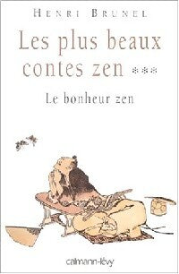 Livrenpoche : Les plus beaux contes zen Tome III : Le bonheur zen - Henri Brunel - Livre