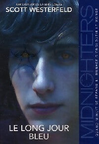 Livrenpoche : Midnighters Tome III : Le long jour bleu - Scott Westerfeld - Livre
