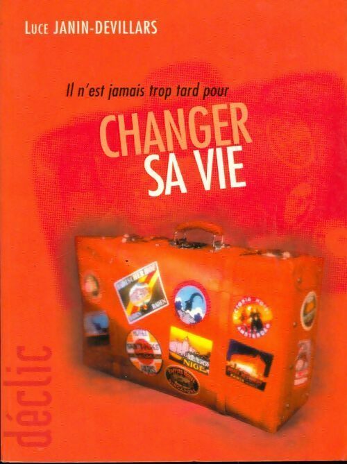 Livrenpoche : Changer sa vie - Luce Janin-Devillars - Livre