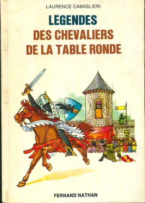 Livrenpoche : Légendes des chevaliers de la table ronde - Laurence Camiglieri - Livre