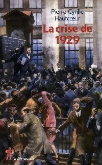 Livrenpoche : La crise de 1929 - Pierre-Cyrille Hautcoeur - Livre