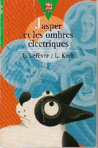 Jasper et les ombres électriques - Liliane Korb ; Laurence Lefèvre -  Le Livre de Poche jeunesse - Livre