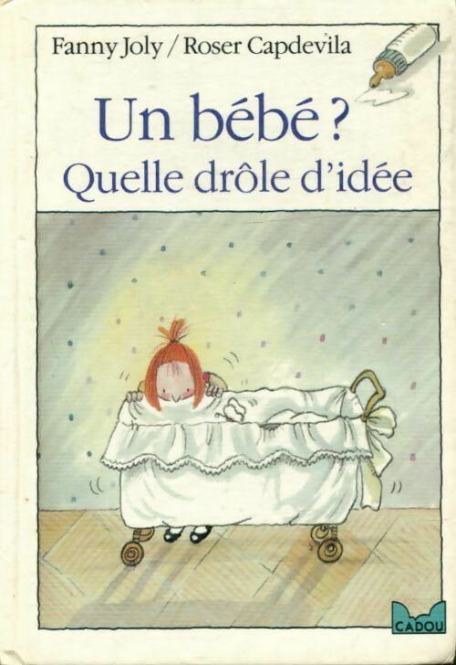 Livrenpoche : Un bébé ? Quelle drôle d'idée - Fanny Joly - Livre