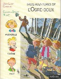 Livrenpoche : Trois aventures de l'ogre doux : L'ogre doux / Panique et chocolat / Bijoux, cailloux et Chapomou - Jean-Loup Craipeau - Livre
