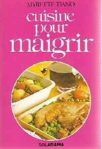 Livrenpoche : Cuisine pour maigrir - Myrette Tiano - Livre