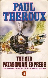 Livrenpoche : The old Patagonian Express - Paul Theroux - Livre