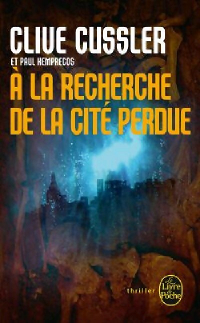 Livrenpoche : A la recherche de la cité perdue - Clive Cussler - Livre