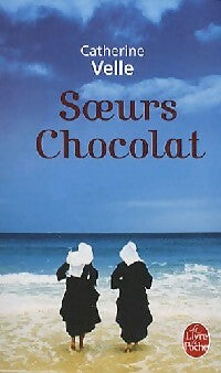 Soeurs Chocolat - Catherine Velle -  Le Livre de Poche - Livre