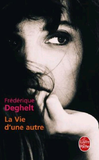 Livrenpoche : La vie d'une autre - Frédérique Deghelt - Livre
