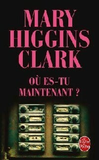 Livrenpoche : Où es-tu maintenant ? - Mary Higgins Clark - Livre