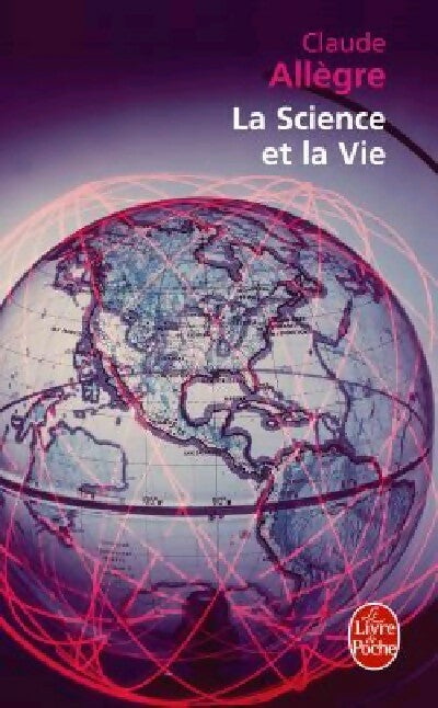 Livrenpoche : La science et la vie - Claude Allègre - Livre