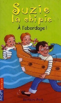 Livrenpoche : Suzie la Chipie Tome XXIII : A l'abordage ! - Barbara Park - Livre