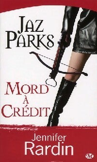 Livrenpoche : Jaz Parks mord à crédit - Jennifer Rardin - Livre