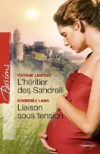 Livrenpoche : L'héritier des Sandrelli / Liaison sous tension - Yvonne Lindsay, Kimberly Lang - Livre