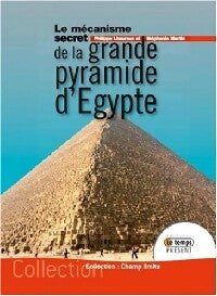 Livrenpoche : Le mécanisme de la grande pyramide d'Egypte - Philippe Lheureux, Stéphanie Martin - Livre