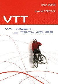 Livrenpoche : VTT. Maîtriser les techniques - Brian Lopes, Lee Mccormack - Livre