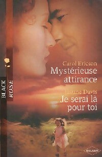 Livrenpoche : Mystérieuse attirance / Je serai là pour toi - Justine Davis, Carol Ericson - Livre