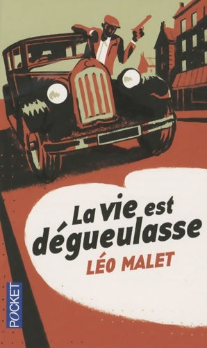 Livrenpoche : La vie est dégueulasse - Léo Malet - Livre