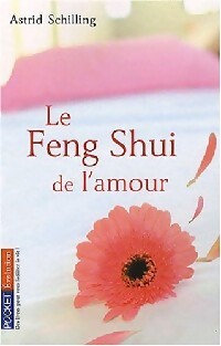 Le Feng Shui de l'amour - Astrid Schilling - Livre