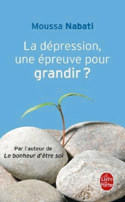 Livrenpoche : La dépression, une épreuve pour grandir ? - Moussa Nabati - Livre