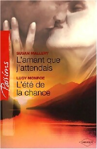 Livrenpoche : L'amant que j'attendais / L'été de la chance - Susan Mallery, Lucy Monroe - Livre