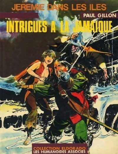 Jérémie dans les îles Tome III : Intrigues à la Jamaïque - Paul Gillon - Livre