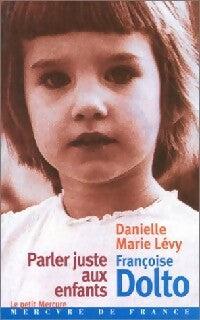 Parler juste aux enfants - Danielle-Marie Lévy -  Le Petit Mercure - Livre