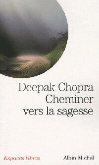 Livrenpoche : Cheminer vers la sagesse - Deepak Chopra - Livre
