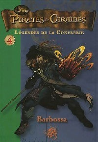 Livrenpoche : Pirates des Caraïbes Tome IV : Légendes de la confrérie - Walt Disney - Livre