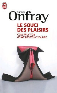 Livrenpoche : Le souci des plaisirs - Michel Onfray - Livre