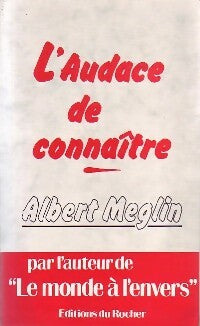 Livrenpoche : L'audace de connaître - Albert Meglin - Livre
